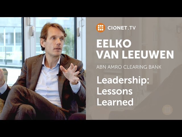 Eelko van Leeuwen - CIO of ABN Amro Clearing Bank - Leadership Deep Dive | Part 2